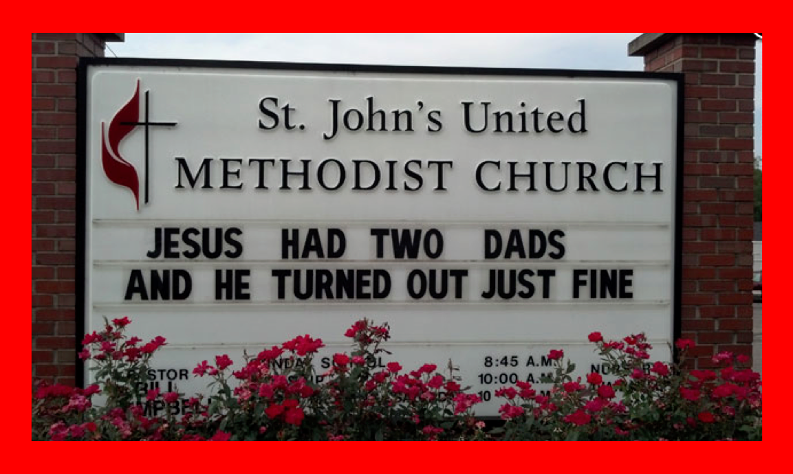 A billboard that reads: "Jesus had two dads and he turned out just fine," with a read border. Facebook memes made by Jennifer Margulis.