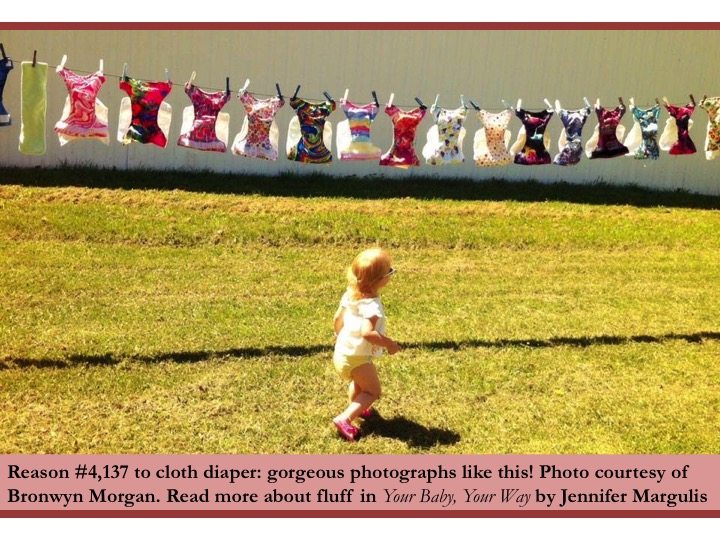 Cloth diapers are more sustainable than plastic ones. Try them, you'll love them. Via JenniferMargulis.net