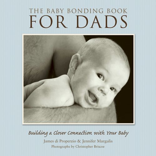 A perfect Father's Day gift. The new father in your life needs this book, which will teach him how to bond with and enjoy his baby. | Jennifer Margulis