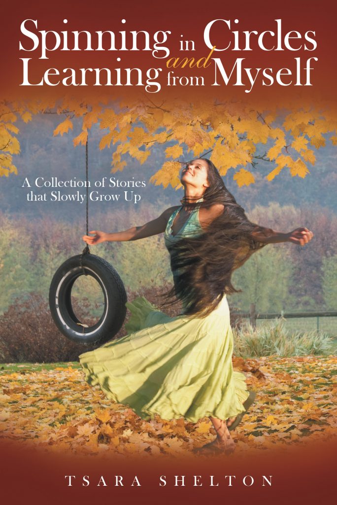 Spinning in Circles and Learning from Myself, a book by Tsara Shelton