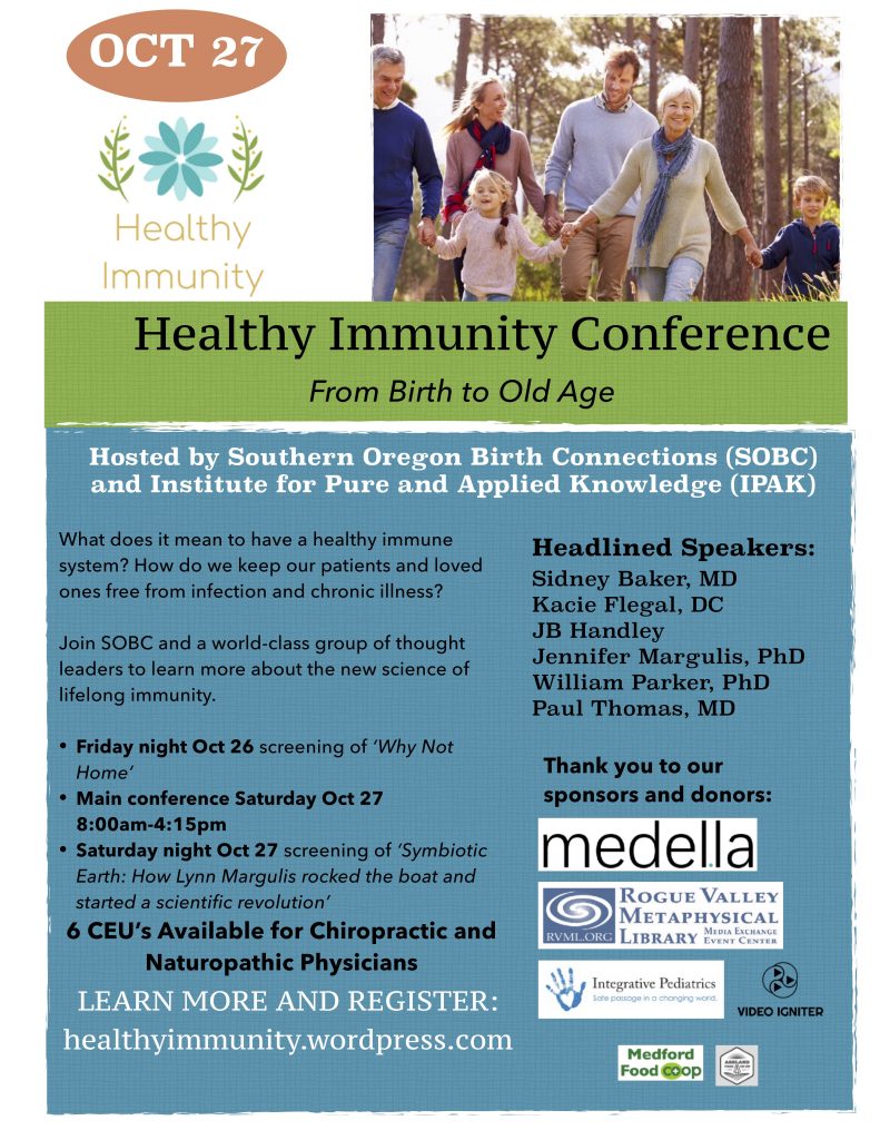 This not-for-profit conference on healthy immunity in Ashland, Oregon is being co-hosted by Southern Oregon Birth Connections and the Institute for Pure and Applied Knowledge