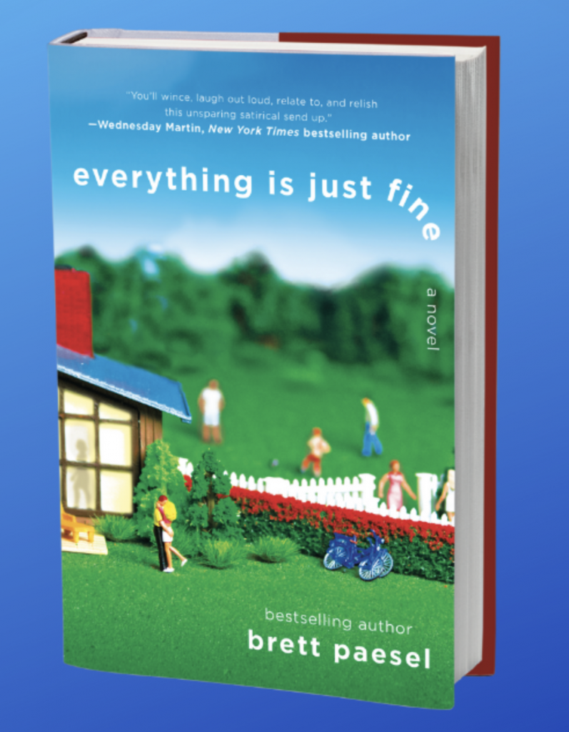 Cover of Everything is Just Fine, debut novel by Brett Paesel | Jennifer Margulis, Ph.D.