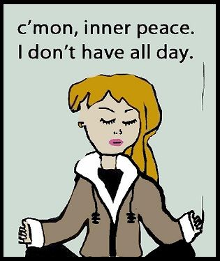 C'mon inner peace, I don't have all day. Cartoon.