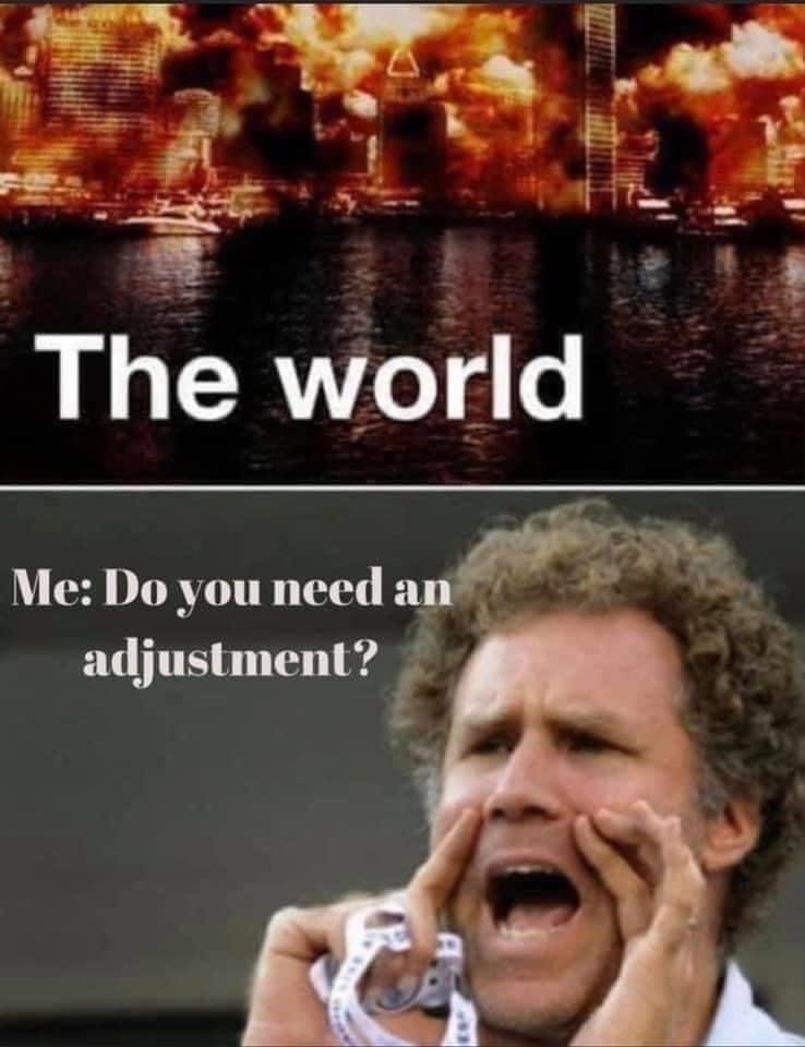 The world is burning. Chiropractors can fix it. Do you need an adjustment? Covid memes to make you laugh, cry, and wince via Jennifer Margulis